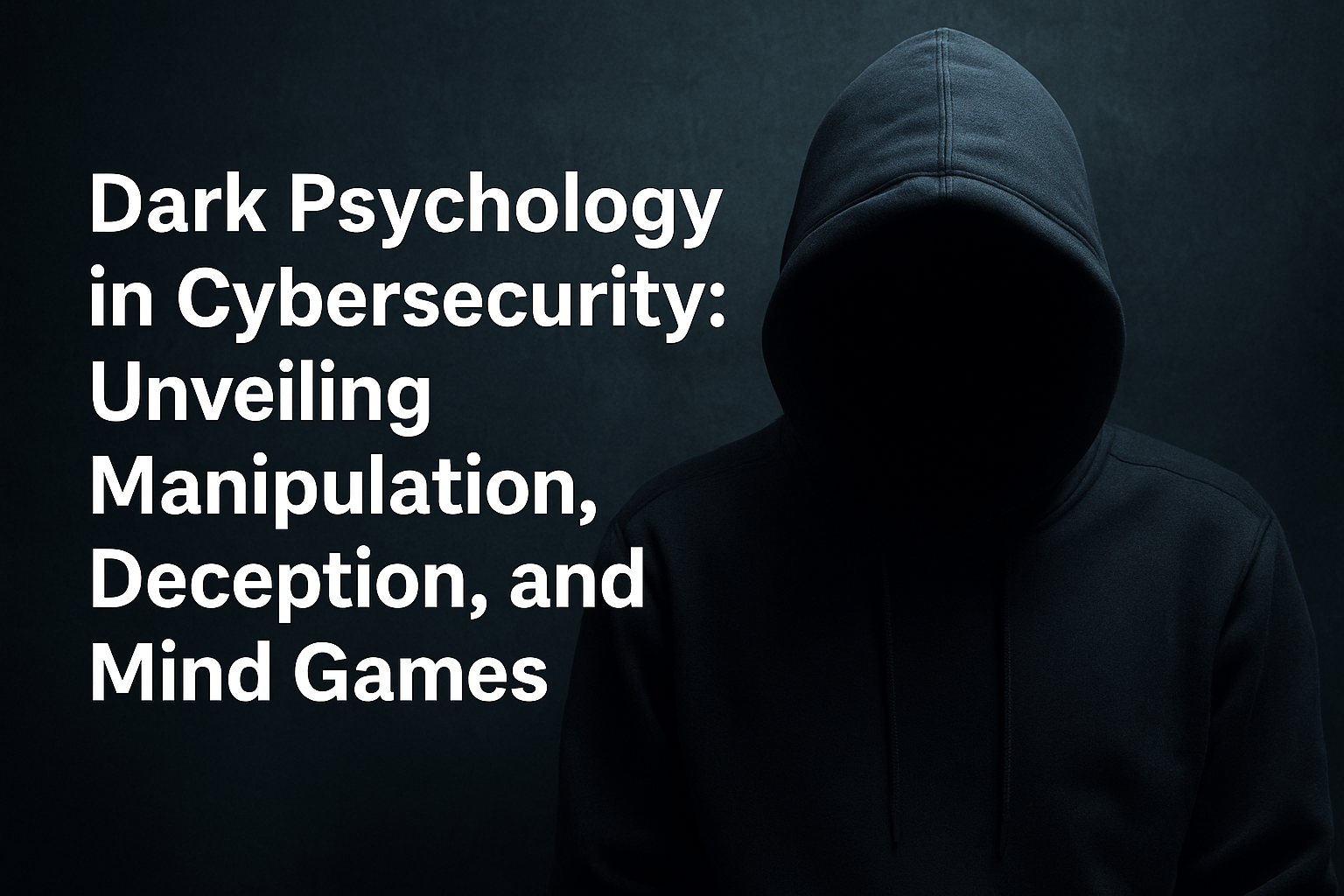 Dark Psychology in Cybersecurity
