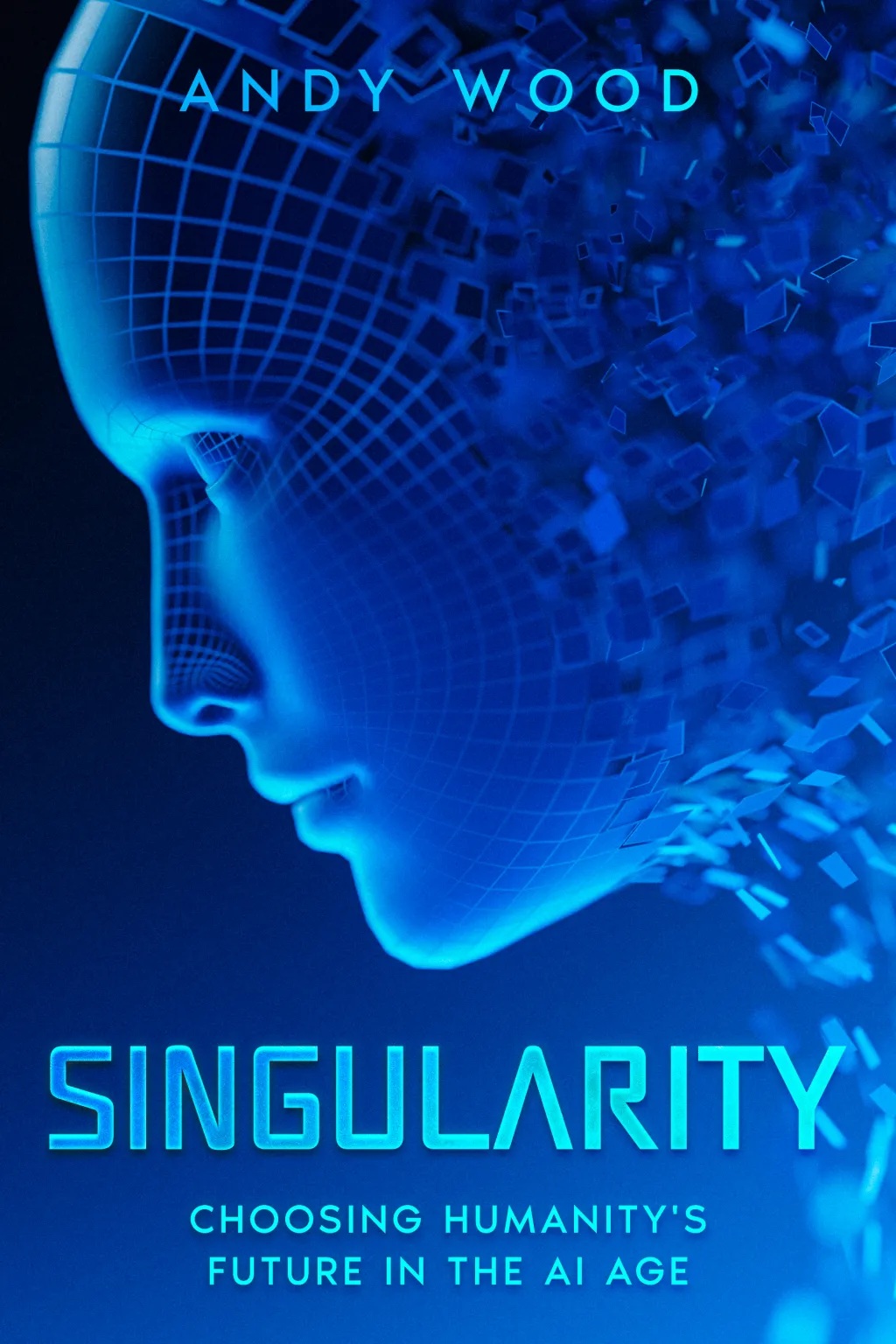 SINGULARITY: Choosing Humanity's Future in the AI Age